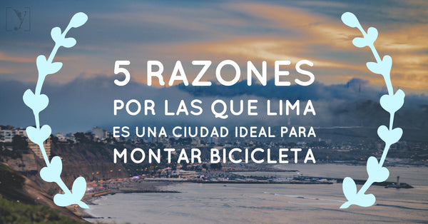 5 Razones Por Las Que Lima Es Una Ciudad Ideal Para Montar Bicicleta